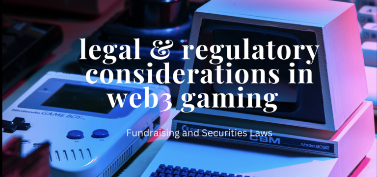 Legal & Regulatory Considerations in Web3 Gaming (Part 2)
