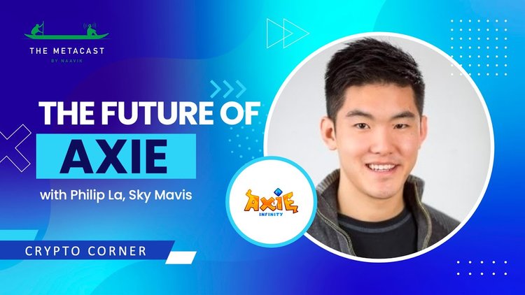 The Future of Axie Infinity with Philip La, Game Lead at Sky Mavis